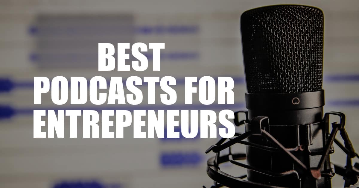 Best Podcasts For Entrepreneurs