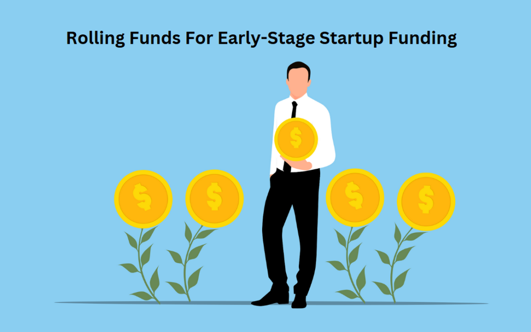 Rolling Funds For Early-Stage Startup Funding